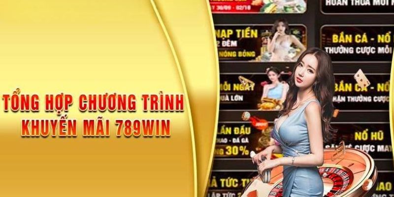 Toplist khuyến mãi 789win nổi tiếng nhất 