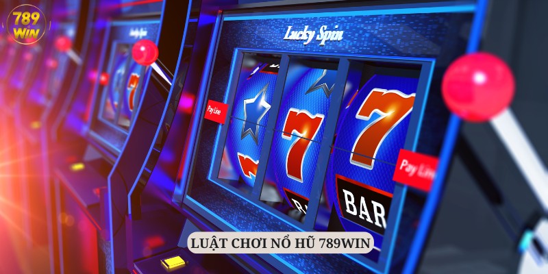 Luật chơi khá đơn giản của Nổ hũ 789Win